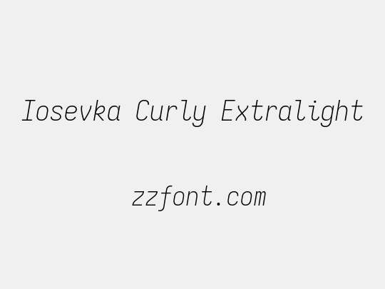 Iosevka Curly Extralight