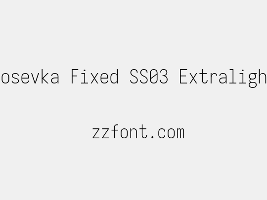 Iosevka Fixed SS03 Extralight