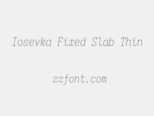 Iosevka Fixed Slab Thin