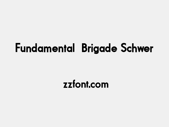 Fundamental  Brigade Schwer