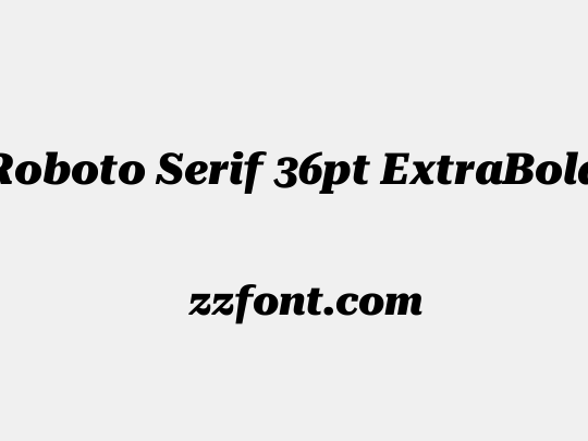 Roboto Serif 36pt ExtraBold