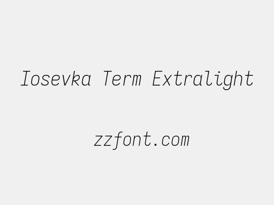 Iosevka Term Extralight