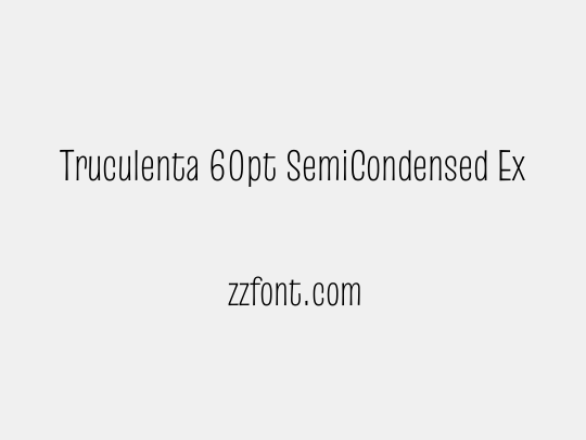 Truculenta 60pt SemiCondensed ExtraLight