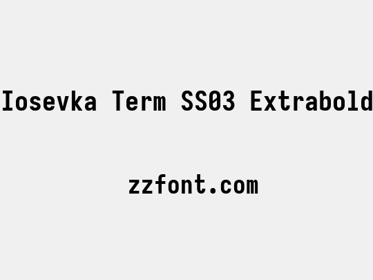 Iosevka Term SS03 Extrabold
