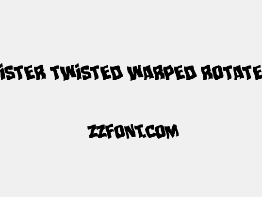 Mister Twisted Warped Rotated