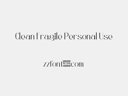 Clean Fragile Personal Use