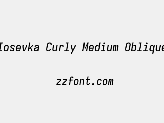 Iosevka Curly Medium Oblique