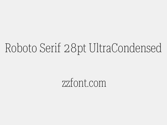 Roboto Serif 28pt UltraCondensed Thin