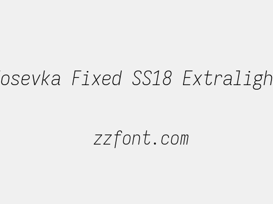 Iosevka Fixed SS18 Extralight