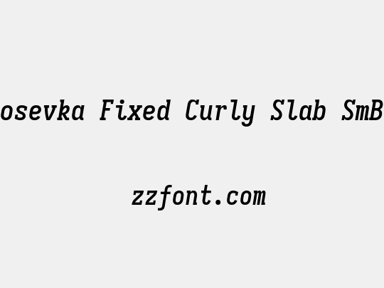 Iosevka Fixed Curly Slab SmBd