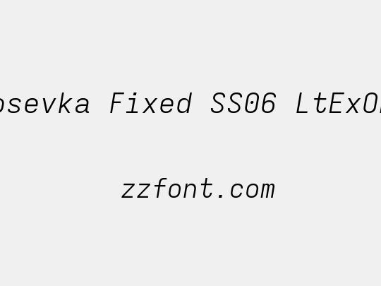 Iosevka Fixed SS06 LtExObl