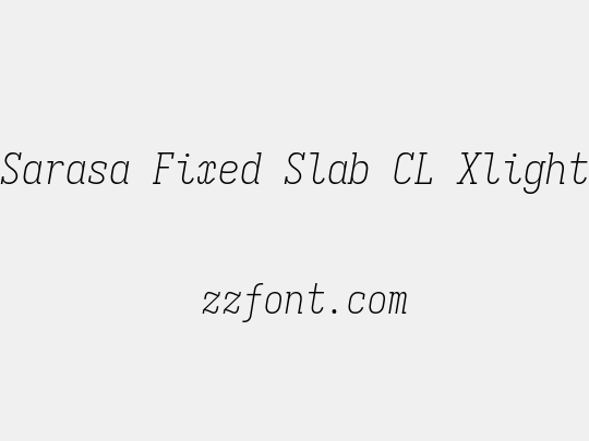 Sarasa Fixed Slab CL Xlight