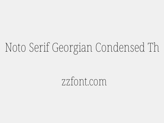 Noto Serif Georgian Condensed Thin