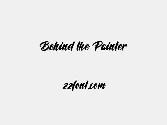 Behind the Painter