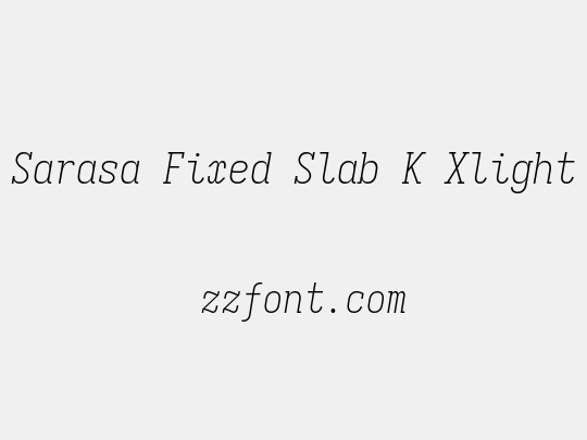 Sarasa Fixed Slab K Xlight