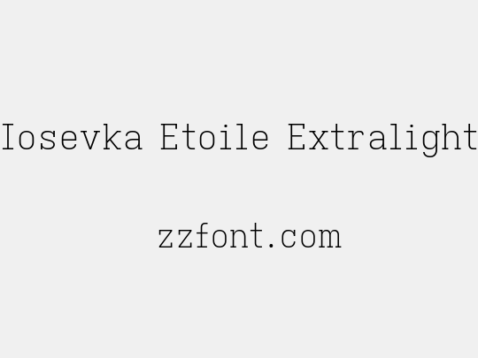 Iosevka Etoile Extralight