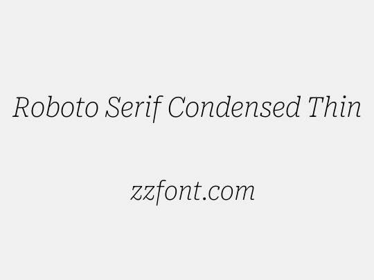Roboto Serif Condensed Thin