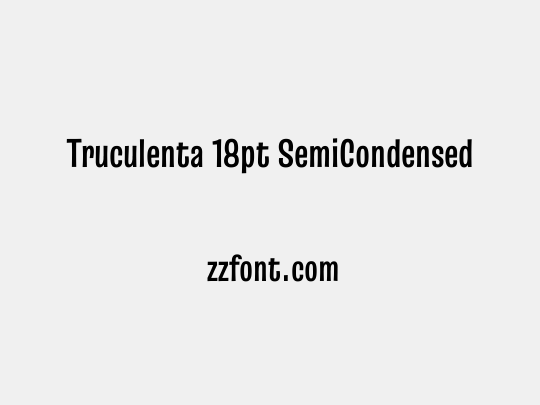 Truculenta 18pt SemiCondensed