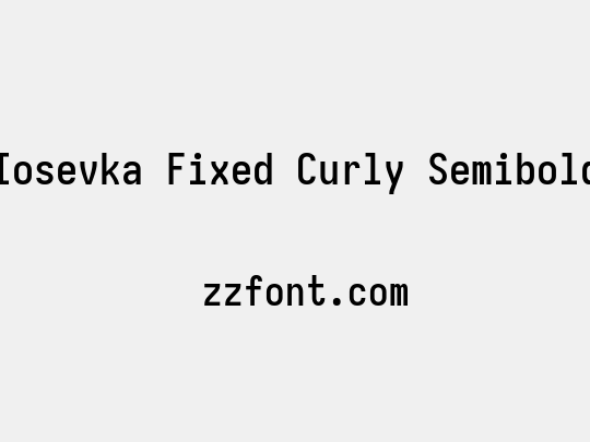 Iosevka Fixed Curly Semibold