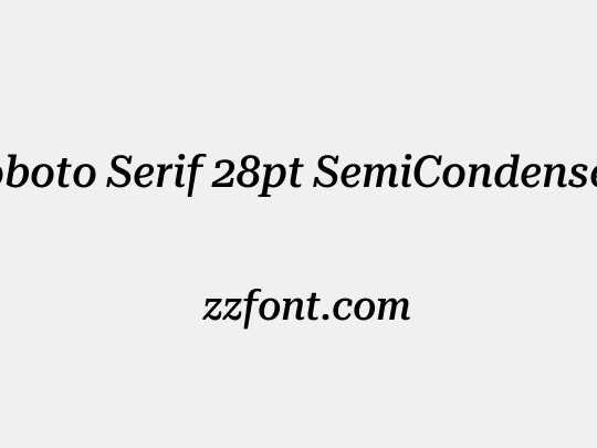 Roboto Serif 28pt SemiCondensed Medium