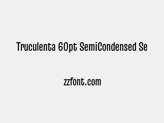 Truculenta 60pt SemiCondensed SemiBold
