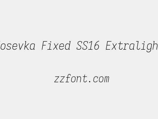 Iosevka Fixed SS16 Extralight