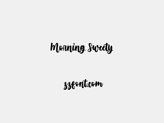 Morning Sweety