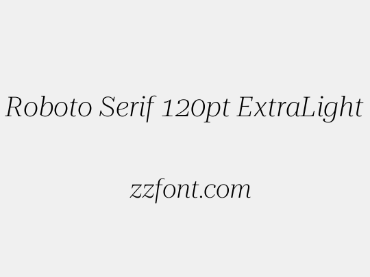 Roboto Serif 120pt ExtraLight