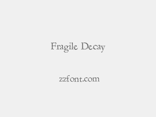 Fragile Decay