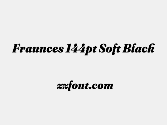 Fraunces 144pt Soft Black