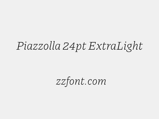 Piazzolla 24pt ExtraLight