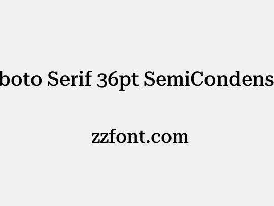 Roboto Serif 36pt SemiCondensed Medium