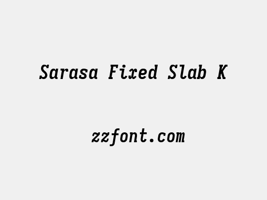 Sarasa Fixed Slab K