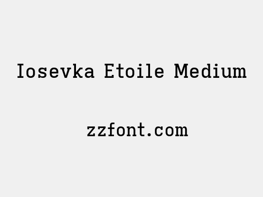 Iosevka Etoile Medium