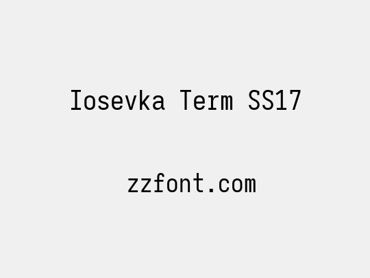 Iosevka Term SS17