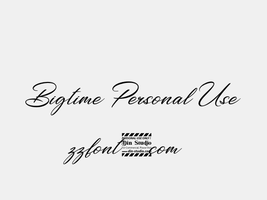 Bigtime Personal Use