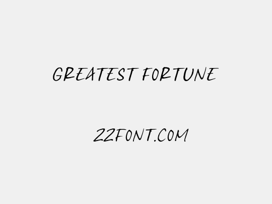 Greatest Fortune