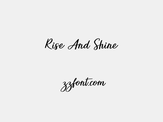 Rise And Shine