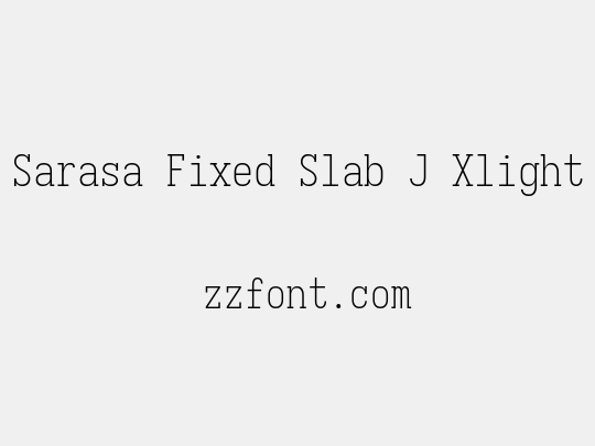 Sarasa Fixed Slab J Xlight