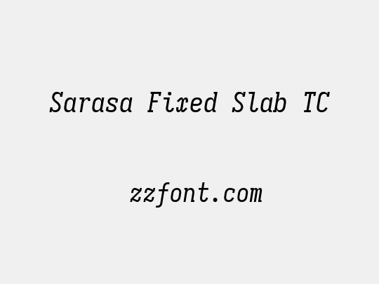 Sarasa Fixed Slab TC