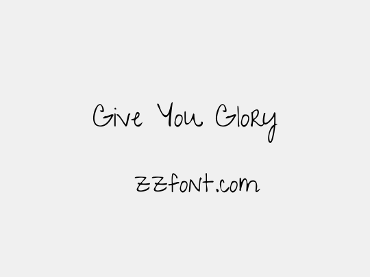 Give You Glory