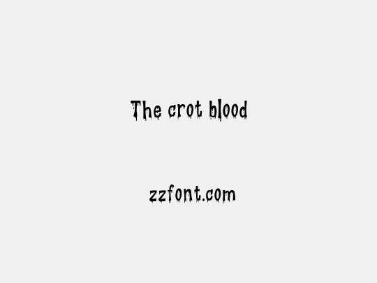 The crot blood