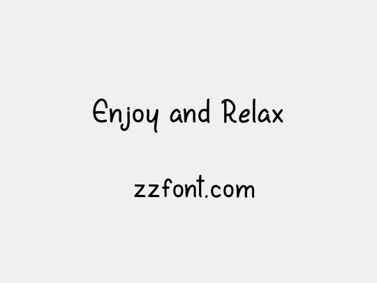 Enjoy and Relax
