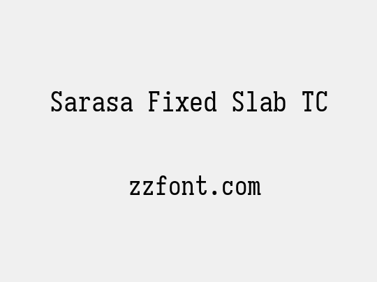 Sarasa Fixed Slab TC