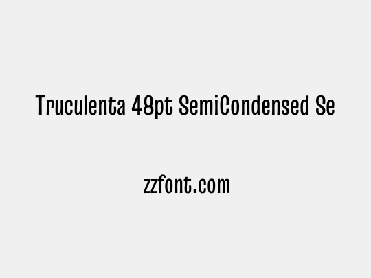 Truculenta 48pt SemiCondensed SemiBold