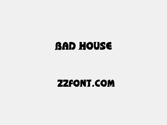 bad house
