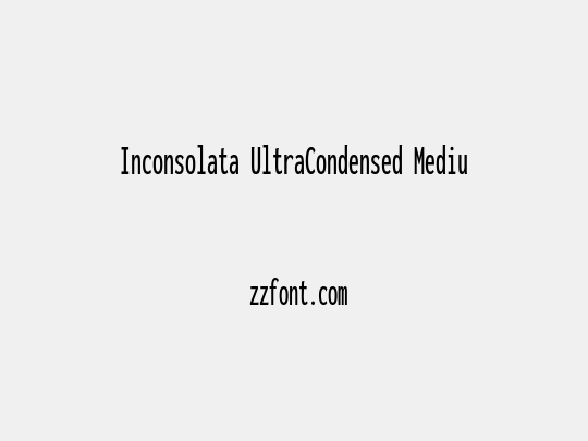 Inconsolata UltraCondensed Medium