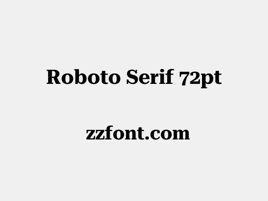 Roboto Serif 72pt