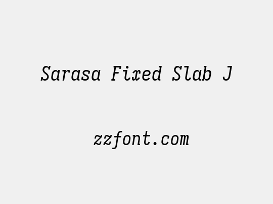 Sarasa Fixed Slab J