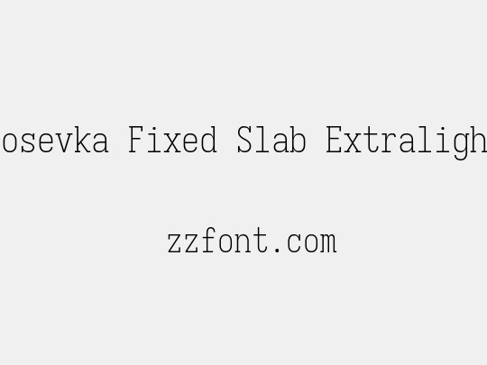 Iosevka Fixed Slab Extralight
